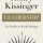 Henry Kissinger : Leadership Legacy